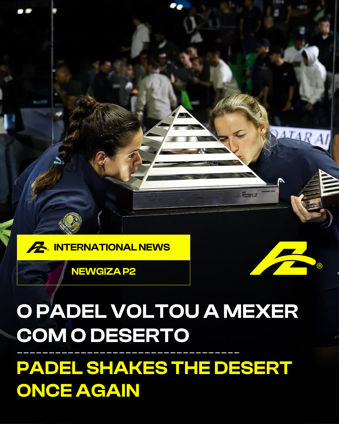 Premier Padel Newgiza P2 2025: Padel Shakes the Desert Once Again